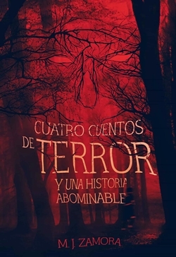 Cuatro cuentos de terror y un relato abominable Cuatro cuentos de terror y un relato abominable