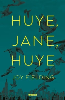 Huye, Jane, huye. Joy Fielding
