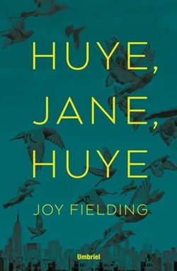 Huye, Jane, huye. Joy Fielding Huye, Jane, huye. Joy Fielding