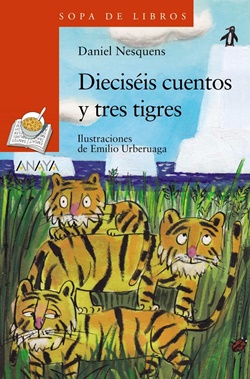 Dieciséis Cuentos y tres tigres Dieciséis Cuentos y tres tigres