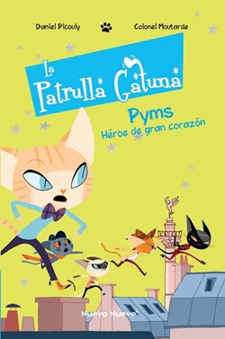 La Patrulla Gatuna -1. Pyms, Héroe de gran corazón La Patrulla Gatuna -1. Pyms, Héroe de gran corazón
