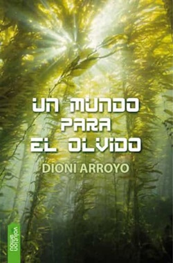 Un mundo para el olvido Un mundo para el olvido