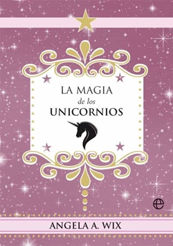 La magia de los unicornios La magia de los unicornios
