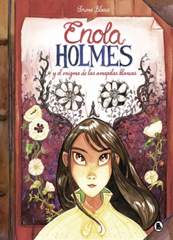 Enola Holmes y el enigma de las amapolas blancas #3 Enola Holmes y el enigma de las amapolas blancas #3