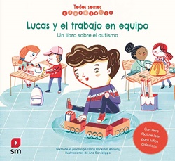Lucas y el trabajo en equipo. Un libro sobre el autismo (Todos somos especiales) Lucas y el trabajo en equipo. Un libro sobre el autismo (Todos somos especiales)