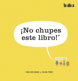 ¡No chupes este libro!* Está lleno de gérmenes ¡No chupes este libro!* Está lleno de gérmenes