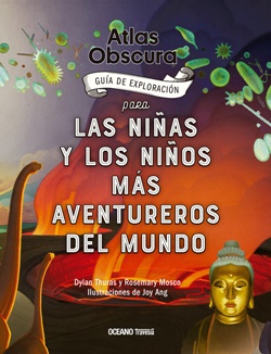 Atlas obscura. Guía de exploración para las niñas y los niños más aventureros del mundo Atlas obscura. Guía de exploración para las niñas y los niños más aventureros del mundo