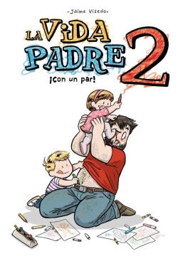 La vida padre 2: ¡con un par! La vida padre 2: ¡con un par!