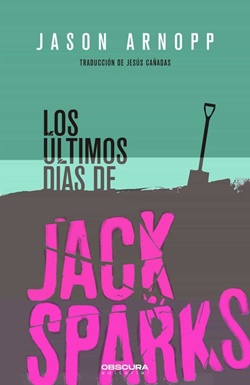 Los últimos días de Jack Sparks Los últimos días de Jack Sparks