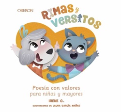 Rimas y Versitos. Poesía con valores para niños y mayores Rimas y Versitos. Poesía con valores para niños y mayores