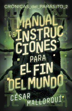 Manual de instrucciones para el fin del mundo (Crónicas del parásito 2) Manual de instrucciones para el fin del mundo (Crónicas del parásito 2)
