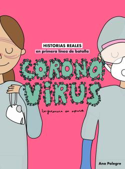 Coronavirus. Historias reales en primera línea de batalla