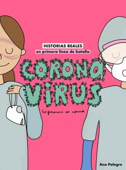 Coronavirus. Historias reales en primera línea de batalla Coronavirus. Historias reales en primera línea de batalla