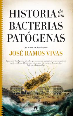 Historia de las bacterias patógenas Historia de las bacterias patógenas