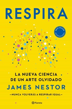 Respira. La nueva ciencia de un arte olvidado Respira. La nueva ciencia de un arte olvidado