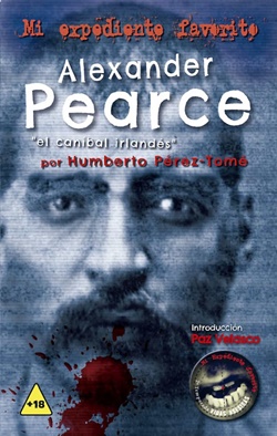 Alexander Pearce, el caníbal irlandés Alexander Pearce, el caníbal irlandés
