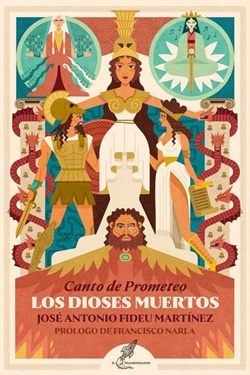 Los dioses muertos. Canto de Prometeo Los dioses muertos. Canto de Prometeo