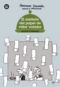 El misterio del papel de váter volador (Hermanas Coscorrón, Agencia de Investigación 3) El misterio del papel de váter volador (Hermanas Coscorrón, Agencia de Investigación 3)