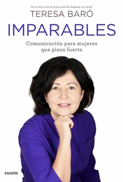 Imparables. Comunicación para mujeres que pisan fuerte Imparables. Comunicación para mujeres que pisan fuerte