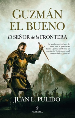 Guzmán el Bueno. El señor de la frontera Guzmán el Bueno. El señor de la frontera